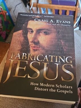 Fabericating Jesus By Craig A Evans